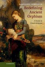 Redefining Ancient Orphism: A Study in Greek Religion