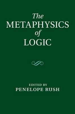 The Metaphysics of Logic - cover