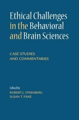 Ethical Challenges in the Behavioral and Brain Sciences: Case Studies and Commentaries - cover