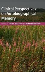 Clinical Perspectives on Autobiographical Memory