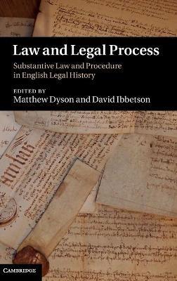 Law and Legal Process: Substantive Law and Procedure in English Legal History - cover
