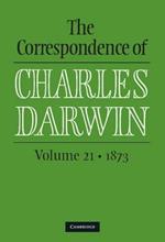 The Correspondence of Charles Darwin: Volume 21, 1873