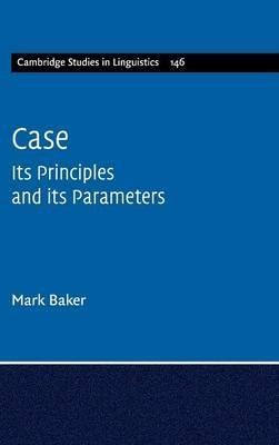 Case: Its Principles and its Parameters - Mark Baker - cover
