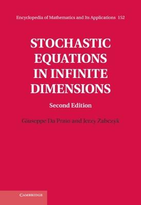 Stochastic Equations in Infinite Dimensions - Giuseppe Da Prato,Jerzy Zabczyk - cover