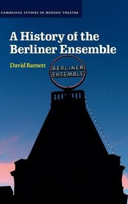 A History of the Berliner Ensemble - David Barnett - cover