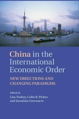 China in the International Economic Order: New Directions and Changing Paradigms - cover