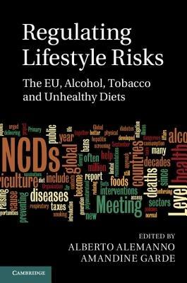 Regulating Lifestyle Risks: The EU, Alcohol, Tobacco and Unhealthy Diets - cover