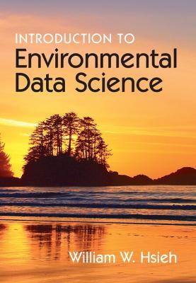 Introduction to Environmental Data Science - William W. Hsieh - cover