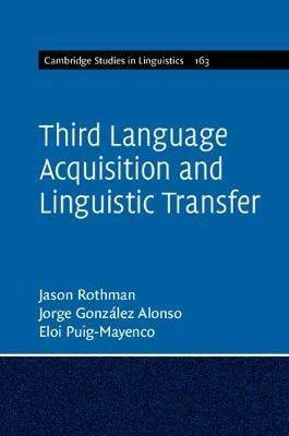 Third Language Acquisition and Linguistic Transfer - Jason Rothman,Jorge González Alonso,Eloi Puig-Mayenco - cover