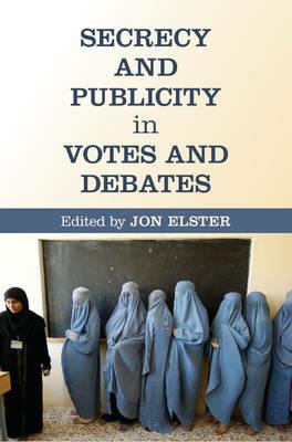 Secrecy and Publicity in Votes and Debates - cover