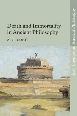 Death and Immortality in Ancient Philosophy - A. G. Long - cover