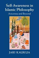 Self-Awareness in Islamic Philosophy: Avicenna and Beyond