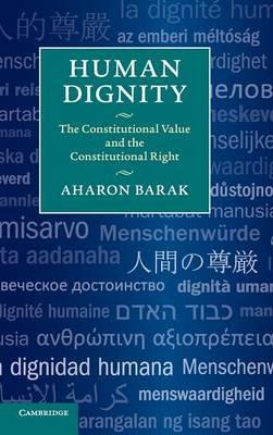 Human Dignity: The Constitutional Value and the Constitutional Right - Aharon Barak - cover