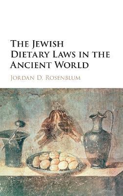 The Jewish Dietary Laws in the Ancient World - Jordan D. Rosenblum - cover