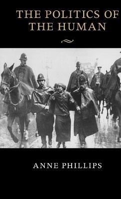 The Politics of the Human - Anne Phillips - cover