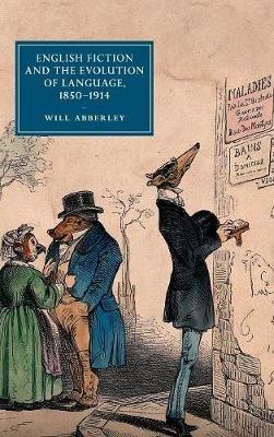 English Fiction and the Evolution of Language, 1850–1914 - Will Abberley - cover