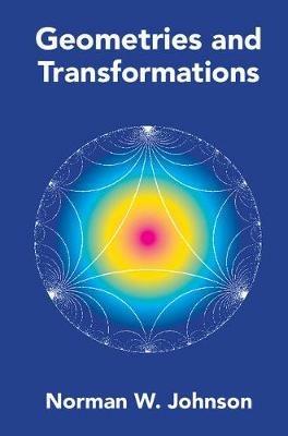 Geometries and Transformations - Norman W. Johnson - cover