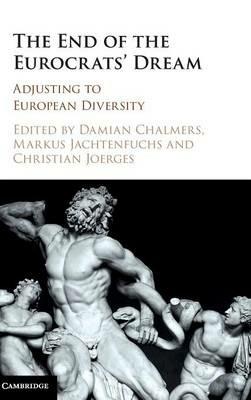 The End of the Eurocrats' Dream: Adjusting to European Diversity - cover