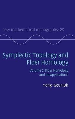 Symplectic Topology and Floer Homology: Volume 2, Floer Homology and its Applications - Yong-Geun Oh - cover