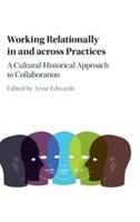 Working Relationally in and across Practices: A Cultural-Historical Approach to Collaboration - cover