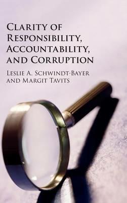 Clarity of Responsibility, Accountability, and Corruption - Leslie A. Schwindt-Bayer,Margit Tavits - cover