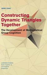 Constructing Dynamic Triangles Together: The Development of Mathematical Group Cognition