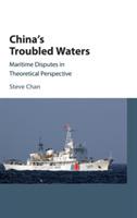 China's Troubled Waters: Maritime Disputes in Theoretical Perspective - Steve Chan - cover