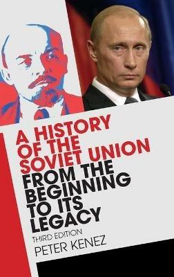 A History of the Soviet Union from the Beginning to Its Legacy - Peter Kenez - cover