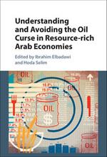 Understanding and Avoiding the Oil Curse in Resource-rich Arab Economies