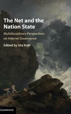 The Net and the Nation State: Multidisciplinary Perspectives on Internet Governance - cover