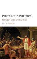 Plutarch's Politics: Between City and Empire