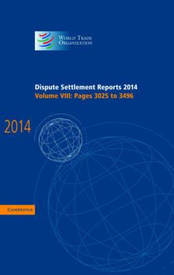 Dispute Settlement Reports 2014: Volume 8, Pages 3025–3496 - World Trade Organization - cover