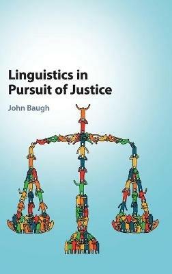 Linguistics in Pursuit of Justice - John Baugh - cover