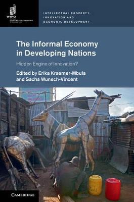 The Informal Economy in Developing Nations: Hidden Engine of Innovation? - cover