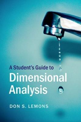 A Student's Guide to Dimensional Analysis - Don S. Lemons - cover