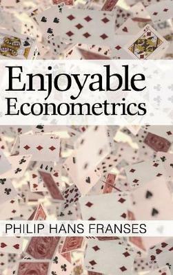 Enjoyable Econometrics - Philip Hans Franses - cover