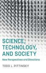 Science, Technology, and Society: New Perspectives and Directions