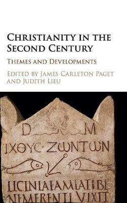 Christianity in the Second Century: Themes and Developments - cover