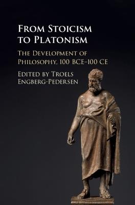From Stoicism to Platonism: The Development of Philosophy, 100 BCE–100 CE - cover