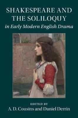 Shakespeare and the Soliloquy in Early Modern English Drama - cover