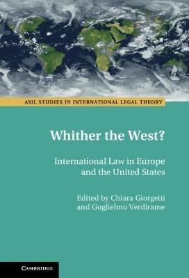 Whither the West?: International Law in Europe and the United States - cover