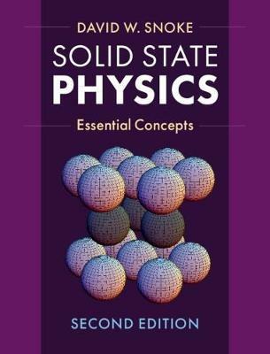 Solid State Physics: Essential Concepts - David W. Snoke - cover