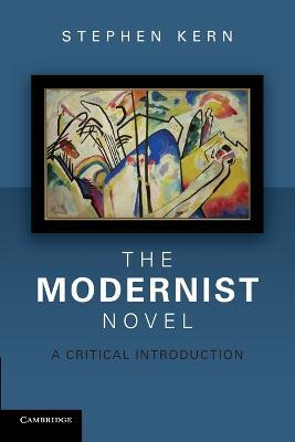 The Modernist Novel: A Critical Introduction - Stephen Kern - cover