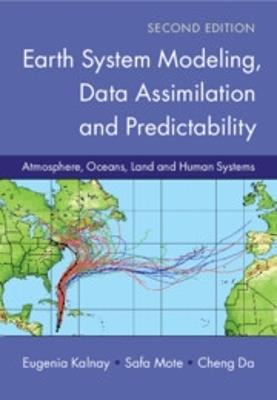 Earth System Modeling, Data Assimilation and Predictability: Atmosphere, Oceans, Land and Human Systems - Eugenia Kalnay,Safa Mote,Cheng Da - cover