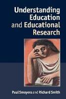 Understanding Education and Educational Research - Paul Smeyers,Richard Smith - cover