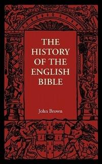 The History of the English Bible - John Brown - cover