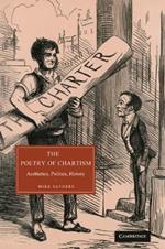 The Poetry of Chartism: Aesthetics, Politics, History