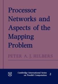 Processor Networks and Aspects of the Mapping Problem - Peter A. J. Hilbers - cover
