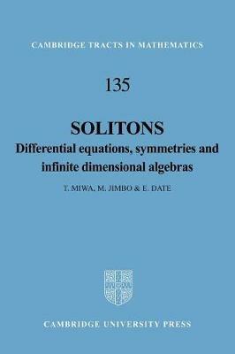 Solitons: Differential Equations, Symmetries and Infinite Dimensional Algebras - T. Miwa,M. Jimbo,E. Date - cover
