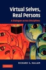 Virtual Selves, Real Persons: A Dialogue across Disciplines